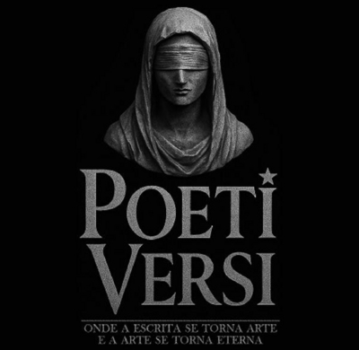 POETI VERSI ONDE A ESCRITA SE TORNA ARTE E A ARTE SE TORNA ETERNA