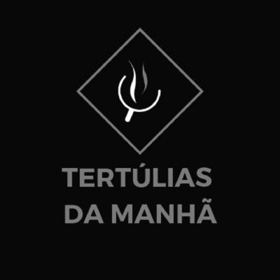 TERTÚLIAS DA MANHÃ