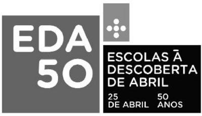 EDA 50 ESCOLAS À DESCOBERTA DE ABRIL 25 DE ABRIL 50 ANOS