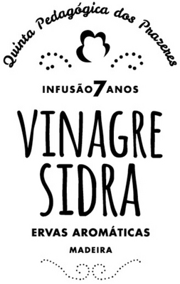 QUINTA PEDAGOGICA DOS PRAZERES VINAGRE SIDRA ERVAS AROMÁTICAS MADEIRA