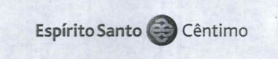 ESPÍRITO SANTO CÊNTIMO