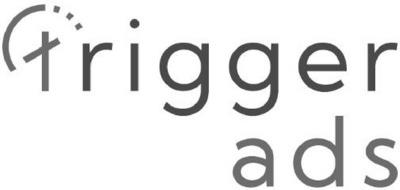 TRIGGER ADS