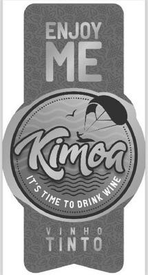 KIMOA ENJOY ME IT'S TIME TO DRINK WINE VINHO TINTO
