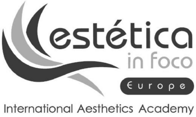 ESTÉTICA IN FOCO EUROPE INTERNATIONAL AESTHETICS ACADEMY