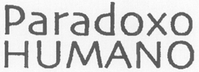 PARADOXO HUMANO