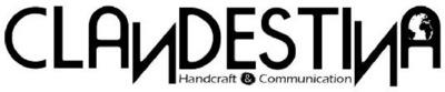 CLANDESTINA HANDCRAFT & COMMUNICATION