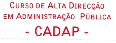 CURSO DE ALTA DIRECÇÃO EM ADMINISTRAÇÃO PÚBLICA CADAP