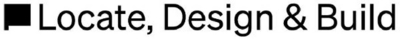 LOCATE, DESIGN & BUILD