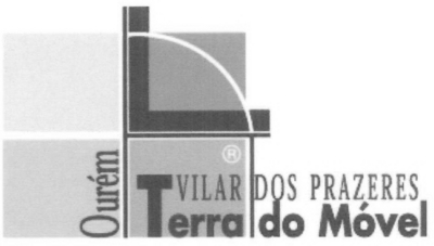 OURÉM VILAR DOS PRAZERES TERRA DO MÓVEL