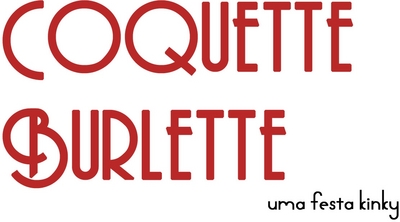 COQUETTE BURLETTE UMA FESTA KINKY