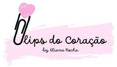 CLIPS DO CORAÇÃO BY ELIANA ROCHA