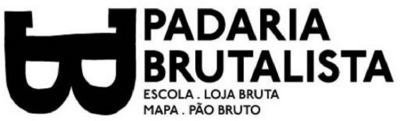 B. PADARIA BRUTALISTA. ESCOLA LOJA BRUTA. MAPA PÃO BRUTO