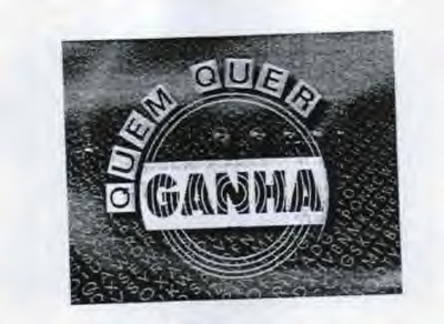 QUEM QUER GANHA