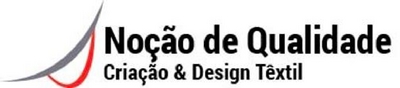 NOÇÃO DE QUALIDADE CRIAÇÃO & DESIGN TÊXTIL