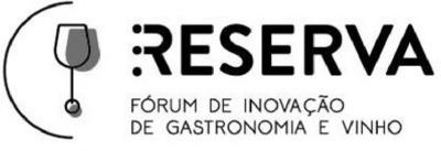 RESERVA | FÓRUM DE INOVAÇÃO DE GASTRONOMIA E VINHO