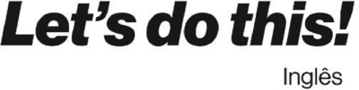 LET'S DO THIS! - INGLÊS