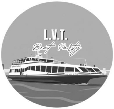 L.V.T. BOAT PARTY