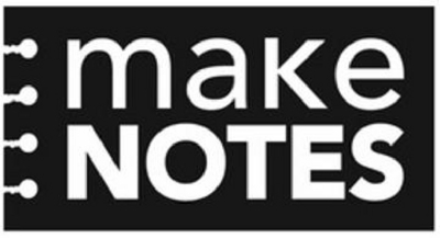 MAKE NOTES