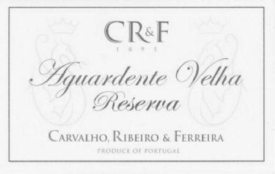 CR & F 1895 AGUARDENTE VELHA RESERVA CARVALHO, RIBEIRO & FERREIRA PRODUCE OF PORTUGAL