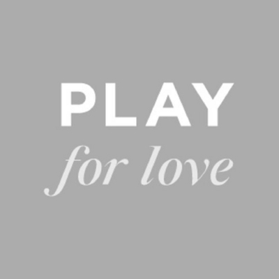PLAY FOR LOVE