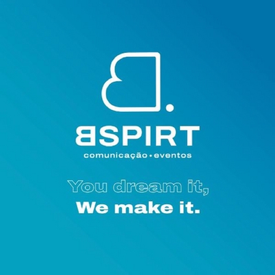 BSPIRT COMUNICAÇÃO EVENTOS YOU DREAM IT, WE MAKE IT.