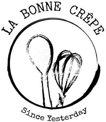 LA BONNE CRÊPE / SINCE YESTERDAY