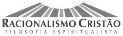 RACIONALISMO CRISTÃO FILOSOFIA ESPIRITUALISTA