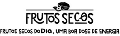 FRUTOS SECOS FRUTOS SECOS DO DIA, UMA BOA DOSE DE ENERGIA