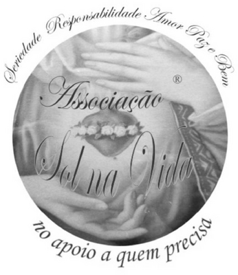ASSOCIAÇÃO SOL NA VIDA SERIEDADE RESPONSABILIDADE AMOR PAZ E BEM NO APOIO A QUEM PRECISA