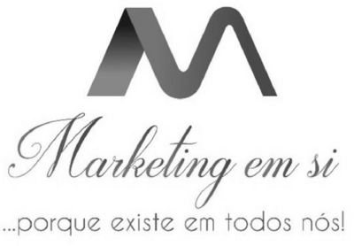 MARKETING EM SI...PORQUE EXISTE EM TODOS NÓS!
