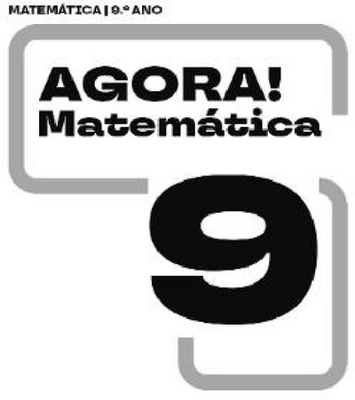 AGORA! MATEMÁTICA 9