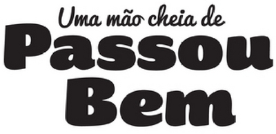 UMA MÃO CHEIA DE PASSOU BEM