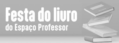FESTA DO LIVRO DO ESPAÇO PROFESSOR