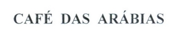 CAFÉ DAS ARÁBIAS