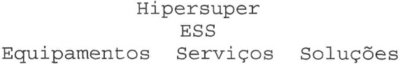 HIPERSUPER ESS EQUIPAMENTOS SERVIÇOS SOLUÇÕES