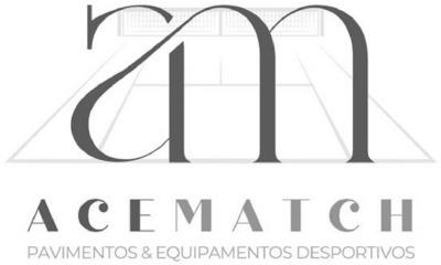 AM ACEMATCH PAVIMENTOS & EQUIPAMENTOS DESPORTIVOS