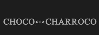 CHOCO É NO CHARROCO