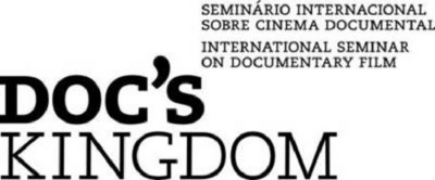 DOC'S KINGDOM - SEMINÁRIO INTERNACIONAL SOBRE CINEMA DOCUMENTAL