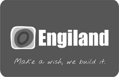 ENGILAND MAKE A WISH, WE BUILD IT.
