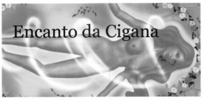ENCANTO DA CIGANA