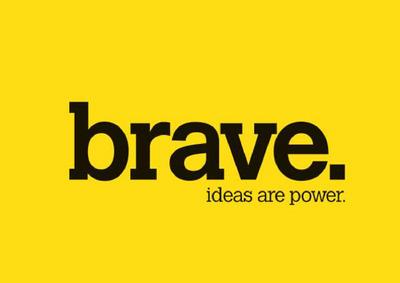 BRAVE. IDEAS ARE POWER.