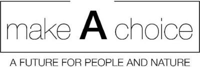 MAKE A CHOICE A FUTURE FOR PEOPLE AND NATURE