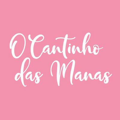 O CANTINHO DAS MANAS