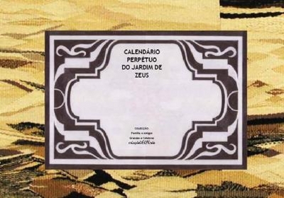 CALENDÁRIO PERPÉTUO DO JARDIM DE ZEUS