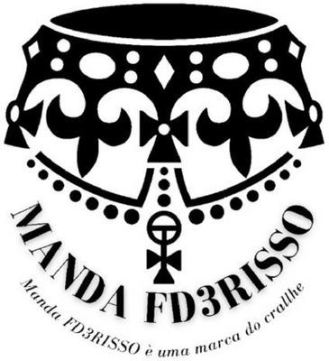 MANDA FD3RISSO MANDA FD3RISSO È UMA MARCA DO CRALLHE
