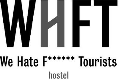 WHFT WE HATE F TOURISTS HOSTEL