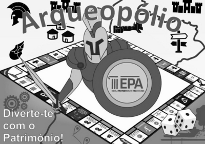 ARQUEOPÓLIO, ESCOLA PROFISSIONAL DE ARQUEOLOGIA (EPA, DIVERTE-TE COM O PATRIMÓNIO!