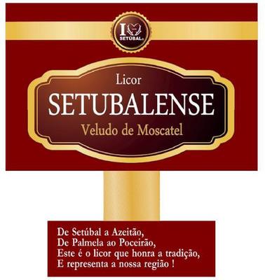 LICOR SETUBALENSE VELUDO DE MOSCATEL DE SETÚBAL A AZEITÃO, DE PALMELA AO POCEIRÃO, ESTE É O LICOR
