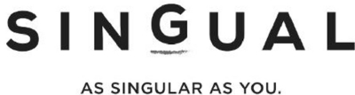 SINGUAL. AS SINGULAR AS YOU