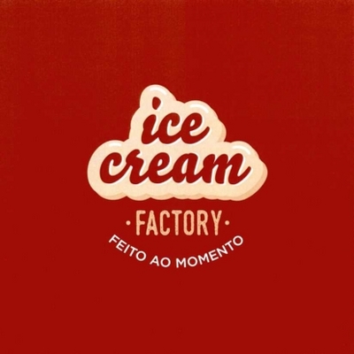 ICE CREAM FACTORY - FEITO AO MOMENTO